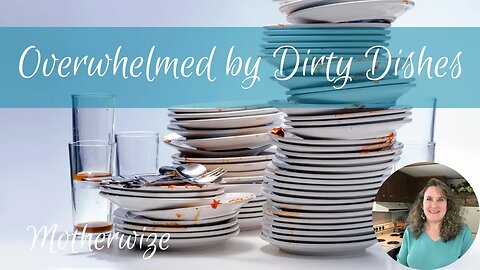 Overwhelmed by Dirty Dishes! Dishwashing Tips and Hacks, How to Wash Dishes When There are Too Many