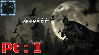 Batman Arkham City GOTY Pt 1 {Oh man I forgot how this one starts and love it all the same}