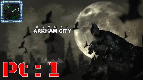 Batman Arkham City GOTY Pt 1 {Oh man I forgot how this one starts and love it all the same}