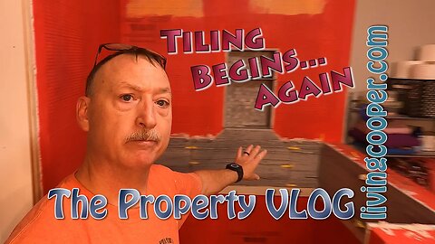 Living Cooper - Property VLOG - Tiling Begins... Again