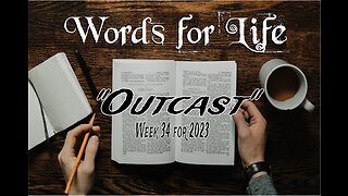 Words for Life: Outcast (Week 34)