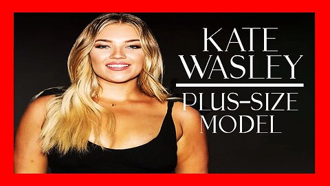 🔴 Kate Wasley: La Révolutionnaire de la Mode et de la Beauté Inclusive! [4K 60FPS]