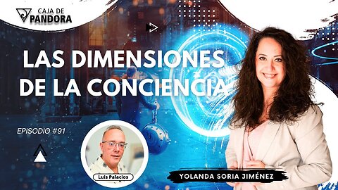 Las Dimensiones de la Conciencia con Yolanda Soria