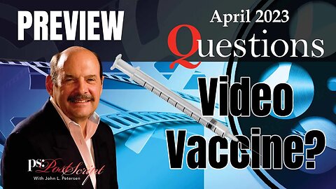 Video Vaccine? John L. Petersen Answers Questions, April 2023