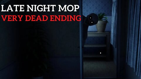Late Night Mop Horror Game - Very Dead Ending No Commentary