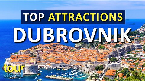 10 Top Tourist Attractions in Dubrovnik - Travel Video