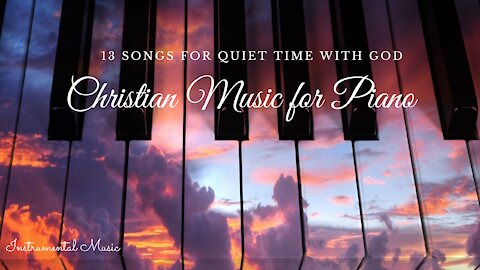 Worship Piano - Contemporary Christian Music for Quiet Time With God
