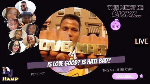 THE PANEL IS CONFOUNDED WHEN ANSWERING "IS LOVE GOOD? IS HATE BAD?