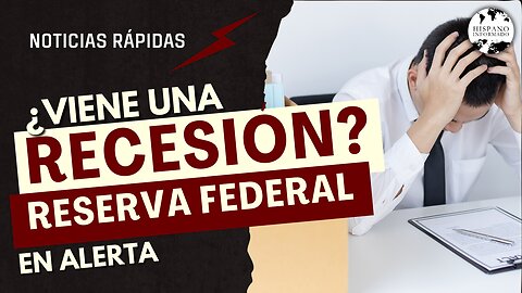 ¿Viene una Recesión? Inflación y Desempleo en Aumento + Reserva Federal en Alerta