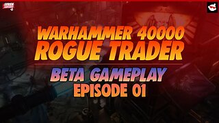 [1] THE BETA BEGINS NOW In The NEW Update For WARHAMMER 40,000 ROGUE TRADER (Warhammer 40K CRPG)