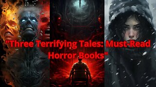 "Three Terrifying Tales: Must-Read Horror Books"