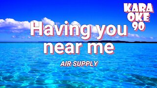 HAVING YOU NEAR ME BY AIR SUPPLY KARAOKE COVER