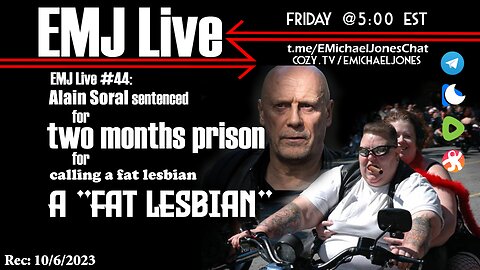 EMJ Live #44: Alain Soral sentenced for two months prison for calling a fat lesbian a "fat lesbian"