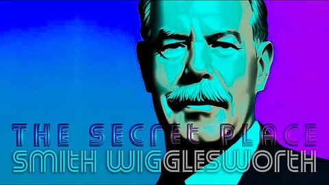 The Secret Place - by Smith Wigglesworth