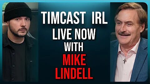 TimCastIRL with Mike Lindell