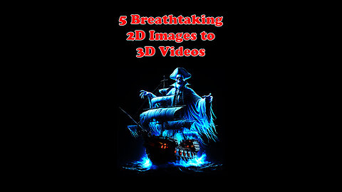 5 Breathtaking 2D Images to 3D Videos - Scary Ghost Ship and Pirate.