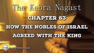 Kebra Nagast - Chapter 63 - How The Nobles of Israel Agreed With The King - Text In Video