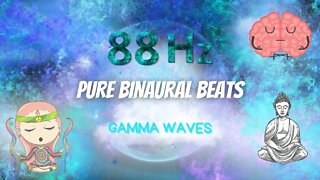 Pure Binaural Beats ⭐88 Hz Gamma Waves ⭐Flow State ⭐Buddha nature⭐