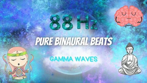 Pure Binaural Beats ⭐88 Hz Gamma Waves ⭐Flow State ⭐Buddha nature⭐