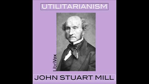 Utilitarianism by John Stuart Mill - FULL AUDIOBOOK