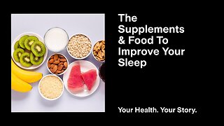 The Supplements & Food to Improve Your Sleep