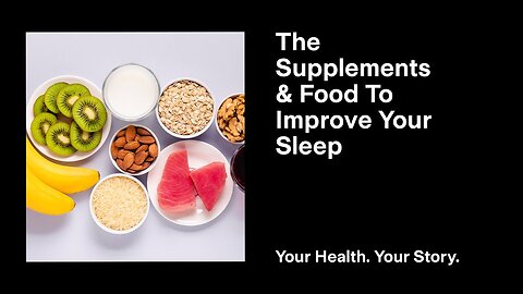 The Supplements & Food to Improve Your Sleep