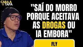 FLY EXPLICA PORQUE PRECISOU DEIXAR O MORRO