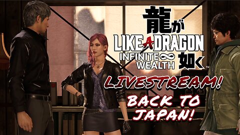 Back to Japan! - Like a Dragon Infinite Wealth Livestream! | PC Gameplay