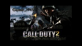 Let's Play Call of Duty 2 with Gamer_1745 - 27