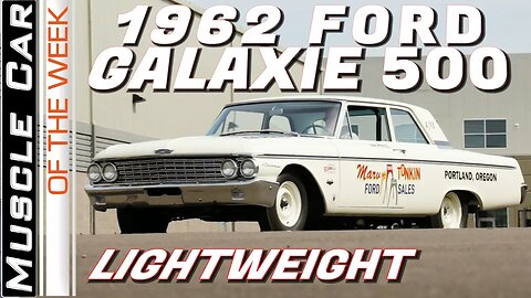 1962 Ford Galaxie 500 Lightweight - Muscle Car Of The Week Video Episode 331