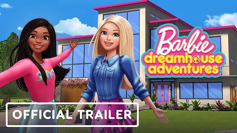 Barbie DreamHouse Adventures - Official Nintendo Switch Launch Trailer