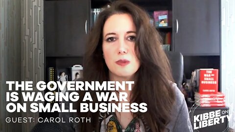 The Government Is Waging a War on Small Business | Guest: Carol Roth | Ep 195