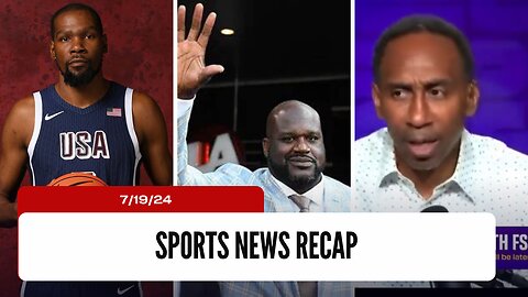 Sports News Of The Day - 7/19/24 - Durant Injury Update, Shaq Bronny Message, Stephen A Skip Bayless