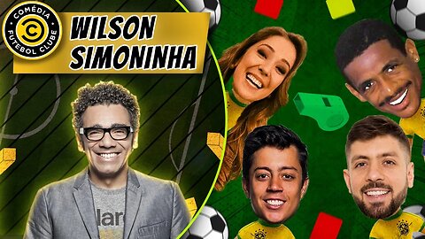 COMÉDIA FUTEBOL CLUBE - WILSON SIMONINHA