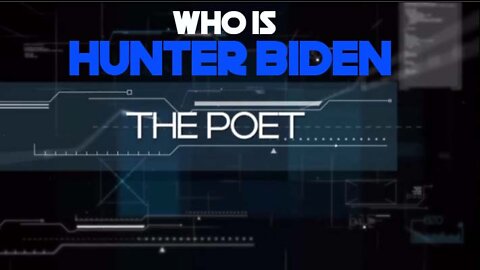 WHO IS HUNTER BIDEN? Episode 1 - The Poet.