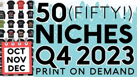 50 Print On Demand Niches For Q4 2023 | Amazon Merch Redbubble TeePublic Etsy Spreadshirt Printful