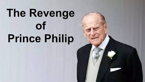 The Revenge Of Prince Philip