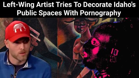 Vincent James || Left-Wing Artist Tries To Decorate Idaho's Public Spaces With Pornography