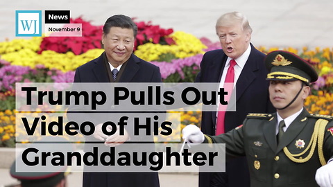 Trump Pulls Out Video of His Granddaughter Singing in Mandarin, Chinese President Gives Her 'A+'