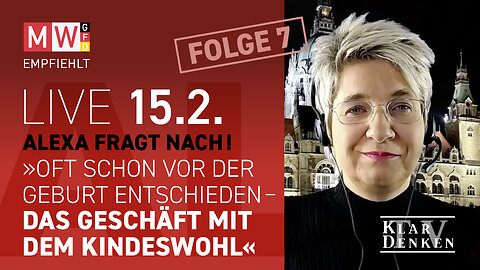 🔴💥LIVE - Oft schon vor der Geburt entschieden – Das Geschäft mit dem Kindeswohl - Alexa fragt nach💥#7