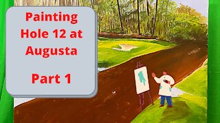Time Lapse Acrylic Painting of Hole 12 at Augusta- Part 1