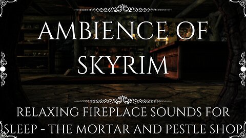 Relaxing Skyrim Fireplace Sounds 3 Hours for Sleeping, Relaxation & Meditation - Skyrim Ambience