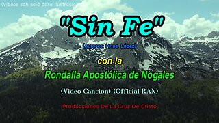 Sin Fe | Autores Hnos Lopez | Rondalla Apostolica de Nogales (Oficial) Video Cancion