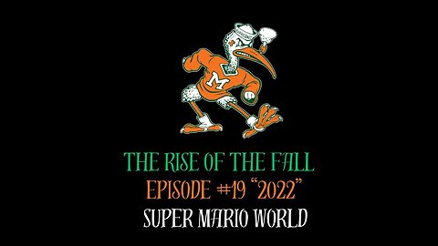 The Rise of the Fall Episode 19 "2022" Super Mario World"