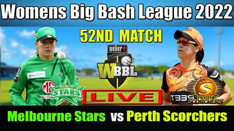 WBBL 08 LIVE, Melbourne Stars Women vs Perth Scorchers Women 52nd Match, MLSW vs PRSW T20 LIVE