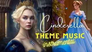 THEME MUSIC: Cinderella Ball Night (Cinderella - Ball Dance)