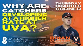 Brian O'Connor - Why are catchers developing at a higher rate at UVA?
