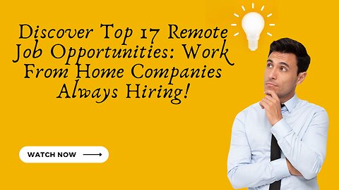 Discover Top 17 Remote Job Opportunities: Work From Home Companies Always Hiring!