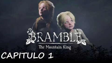 BRAMBLE THE MOUNTAIN KING - CAPITULO 1