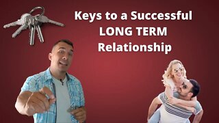 Keys to a Long Term Relationship | Relationship Advice | How to Have a Long Term Relationship